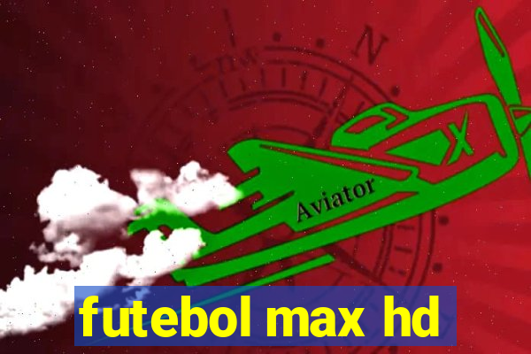 futebol max hd